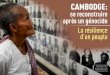 La résilience d’un peuple - UNIGE · CAMBODGE: se reconstruire après un génocide La résilience d’un peuple Une cambogienne regarde les portraits des victimes des Khmer Rouge