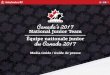 Canada’s 2017 · 2016-12-23 · HockeyCanada.ca/NJT 3 CaNada’s 2017 NaTIoNal JuNIor TeaM / ÉquIpe NaTIoNale JuNIor du CaNada 2017 roster / Formation # Name P S/C Ht. Wt. Born