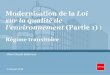 Modernisation de la Loi sur la qualité de l environnement (Partie 1) · 2018-02-23 · Plan de la présentation Rappel ― Récents développements législatifs • Loi 102 : Loi