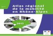 Atlas régional de la mobilité en Rhône-Alpes · 2016-03-14 · (restrictions d’accès sur Lyon-Villeur-banne dans un premier temps). • Réduire les émissions de PM et NOx