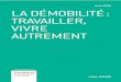 Juin 2013 LA DÉMOBILITÉ : TRAVAILLER, VIVRE AUTREMENTeclairs.fr/wp-content/uploads/2013/06/NOTEdemobilite.pdf · La démobilité : travailler, vivre autrement 11 C’est surtout