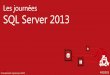 Les journées SQL Server 2013guss.pro/wp-content/uploads/2013/11/JSS2013-Big-Data-BI.pdf · Analyse et restitution des données Analysis Services • Mode Serveur • Cube tabulaire