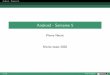 Android - Semaine 5 · Android - Semaine 5 Barre d’action et menus Réalisationd’unmenu AvantAndroid3.0(API11),lesactionsd’uneapplicationétaient lancéesavecunboutondemenu,mécanique