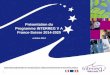 Présentation du Programme INTERREG V A France-Suisse 2014 … · - Pilotage général organisé de manière parallèle et symétrique par la Région Franche-Comté et la Coordination