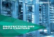 PROTECTION DES DATA CENTERS · et de la gestion des analyses en supprimant les redondances et en assurant un minimum de sécurité au niveau de l'activité de l'agent sur la machine
