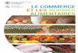 Le Commerce et les Normes Alimentaires · 2018-09-20 · e e d e t t i n. F O / Les normes alimentaires et le commerce contribuent ensemble à l'alimentation saine, nutritive et suffisante