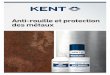 Anti-rouille et protection des métaux - KENT Europe · 2018-10-02 · Rust Converter Un produit liquide, sans acide, destiné à traiter la rouille et neutraliser la corrosion sur