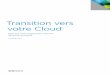 Transition vers votre Cloud - VMware€¦ · LIVRE BLANC / 3 Transition vers votre Cloud Pourquoi effectuer la transition vers le Cloud ? ... hors de l'entreprise, sans mesures de