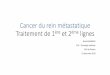 Cancer du rein métastatique Traitement de 1 ère et 2ème lignes · Groupe pronostique RecoESMO 2016 Niveaude preuve 1èreligne Bon/intermédiaire Sunitinib,Bevacizumab+IFNa, Pazopanib