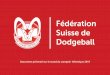 Documents présentés comptoir hélvetique · Au niveau mondial, la Suisse est membre de la WDBF (World Dodgeball Federation). Cette compte une soixantaine de membres répartis sur
