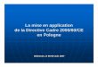 La mise en application de la Directive Cadre 2000/60/CE en ... · Travaux de la mise en application de la Directive Cadre „Application de la Directive Cadre sur l’Eau 2000/60/WE”