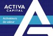 Activateurs de valeur...Activa Capital est activement engagée dans les associations caritatives suivantes : Membre actif de la commission ESG de France Invest Co-rédacteur, en 2010,