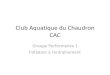 Club Aquatique du Chaudron CACmanutrirun.a.m.f.unblog.fr/files/2015/08/reunion... · Les catégories pour la saison 2015- 2016 2005- 2006 : pupilles 2003 – 2004 : benjamins 2002