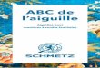 ABC de l’aiguille - SCHMETZ · 2020-01-21 · Le chas spécial et la forme de l‘encoche permettent d’éviter les points de manque, en particulier sur les articles très élastiques
