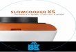 SLOWCOOKER XS - BK Cookwarebkcookware.com/pdf/slowcooker_manual.pdf · zwarte peper Ingrédients : 1 concombre 2 ciboules 1 citron (biologique) 5 g d’aneth frais 2 x env. 125 g