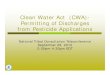 Clean Water Act (CWA)- Permitting of DischargesPermitting ... · “The application of a pesticide to waters of the United States consistent with all relevant requirements under FIFRA