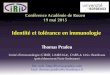 Conférence Académie de Rouensvt.spip.ac-rouen.fr/IMG/pdf/150519_pradeu_identite_rouen_19mai2015_1_.pdf · Conférence Académie de Rouen 19 mai 2015 L’immunologie, science du