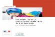 GUIDE 2017 DES VACANCES À LA NEIGE - Le portail de … · 2019-08-02 · La campagne de prévention des accidents de ski Le ministère des Sports et ses partenaires réunissent leurs