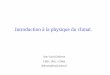 Introduction à la physique du climat.jldufres/Exposes/init_clim_2005.pdf · La Physique de l'atmosphère, J-L Dufresne, in Graines de Sciences 4 , pp.59-94, Edition Le Pommier, 2002