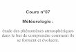 Cours n°07 Météorologie - Académie d'Aix-Marseille · Température standard au niveau de la mer : 15°C 0°C = 273,15 K décroissance : 2°C / 1000 ft ou 6,5°C / 1 000 m Pôle
