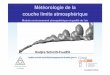 Météorologie de la couche limite atmosphériquecerea.enpc.fr/fich/support_cours/POLU1_2011-2012/POLU_CLA_2012… · Météorologie de la couche limite atmosphérique Module environnement