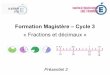 Formation Magistère – Cycle 3ienarmentieres.etab.ac-lille.fr/files/2018/10/Diaporama_2.pdfLes différentes phases de la séance : - un premier temps de 30' de recherche individuelle
