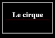 Le cirqueartsetculture89.ac-dijon.fr/IMG/pdf/le_cirque.pdfCirque du docteur Paradis Le cirque du Soleil Title Le cirque Author Jean-Marc Created Date 6/25/2007 5:47:09 PM 