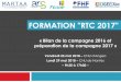 FORMATION RTC 2017 - MARTAA · Cadre des « journées RTC » Journées RTC 2017 – Mai 2018 : Deux sessions hémi-régionales, Une cinquante d’inscrits (pour 35 Établissements),
