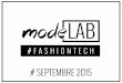 # septembre 2015modelab.fr/wp-content/uploads/2015/10/ModeLAB_e... · Centre des Textiles Innovants (CETI) à Lille. Le Lab propose des chemises antitaches et à mémoire de forme
