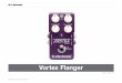 Vortex Flanger · chédélique des flangers originaux de Jimi Hendrix et Led Zeppelin. Il produit aussi le fantastique son du «through zero»! De célèbres sons de Flange Vortex