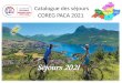 Catalogue des séjours COREG PACA 2021 · 2020-06-01 · Lors de ce séjour, vous traverserez c es petits villages pittoresques au centre historique, cachés tranquillement dans les
