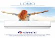 LOMO - climatisationlanaudiere.com...La série LOMO est la solution à la fois esthétique et abordable pour vos besoins de confort, saison après saison. Le modèle thermopompe, muni