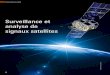 Surveillance et analyse de signaux satellites · SkyEdge II, DialAway, SkyStar VARIANT Hughes DIRECWAY (IPoS), PE5 Shiron InterSKY Comtech / Radyne SkyWire Advantech Satellite Networks
