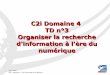 C2i Domaine 4 TD n°3 Organiser la recherche d'information ...lim.univ-reunion.fr/staff/rnoordal/media/C2i/TP/D4-TD3.pdf · C2I – Domaine 4 – FST Université de La Réunion 4