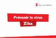 Zika...2.Comment le virus Zika se transmet-il ? Transmission de la mère à l’enfant pendant la grossesse Possiblement par voie sexuelle, de l’homme à la femme Un moustique infecté