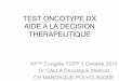 TEST ONCOTYPE DX AIDE A LA DECISION …...ETUDES EN COURS • TAILOR X: résultats sur RS 10 montre une survie à 99,3% des patientes traitées par hormonothérapie seule . • RX