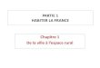PARTIE 1 HABITER LA FRANCE - TroisiemeLFC · HABITER LA FRANCE Chapitre 1 ... La proximité d’une autoroute et d’une ligne TGV rendent les villes du parc attractives, ’est pourquoi