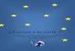 L’Europe à la carteeurotemis.sciencespobordeaux.fr/wp-content/uploads/2014/...Dans la pratique, il y a eu en Europe une harmonisation de facto de la politique monétaire mais elle