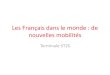 Les Français dans le monde : de nouvelles mobilitésprepabalmc.e-monsite.com/medias/files/les-francais-dans...Les Français sont de plus en plus nombreux à l’étranger ; la dynamique