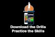 Download the Drills Practice the Skills · Placer votre iPhone ou iPod sur votre bras non shooteur.! 1.Sélectionner un coach pour votre entrainement parmis nos joueurs Pro et nos