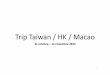 Taiwan HK 2013 - Trips'n'Pics€¦ · Tel : +886-04-2558-6088 Coordonnées : (N)24.3217, (E)120.698243 Horaires d’ouverture 9h00 –17h30 19. Shitoushan-鄉獅山(Lion Head Mountain)