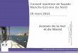 Conseil maritime de façade Manche Est-mer du Nord 19 mars … · 2013-03-21 · 14 juin 2013 : Réunion du CMF MEMN : Conclusion des « Assises de la mer et du littoral » pour la