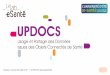 2015-07-04 - UPDOCS - Le Lab e-Santélelabesante.com/wp-content/uploads/2017/07/2015-07-05-UPDOCS.pdf · - qui vise à accompagner la transformation digitale de la santé. • Le