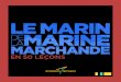 EN 50 LEÇONS - ARMATEURS DE FRANCE6 - LE MARIN DE LA MARINE MARCHANDE en 50 leçons 2017 LEÇON 01 LEÇON 02. SAILING WITH THE MERCHANT MARINE In 50 Lessons 2017 - 9 Le marin désigne