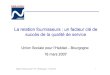 Bailleur-Fournisseur clé de la QS AR Bourgogne · La relation fournisseurs : un facteur clé de succès de la qualité de service ... 2.3.4. Étape 4 du processus : le suivi de la