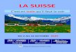 LA SUISSE - Yves Petit€¦ · S’il y a une région ou la façon de voyager revêt de l’importance, c’est bien dans les Alpes de la Suisse et de la Haute-Savoie. C’est