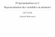 Programmation en C Représentation des variables en mémoirestephane.ayache.perso.luminy.univ-amu.fr/.../C_5.pdf · Programmation en C Représentation des variables en mémoire 