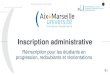 Inscription administrative - Aix-Marseille University · DATE DES INSCRIPTIONS ADMINISTRATIVES DES LICENCES EN LIGNE : •Licence 1 : Étudiants en réorientation admis sur Parcoursup