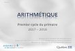 Arithmétique - premier cycle du primaire 2017-2018 · 2020-02-25 · ARITHMÉTIQUE Premier cycle du primaire 2017 –2018 février 18 1 Direction de la formation générale des jeunes