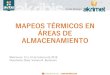 MAPEOS TÉRMICOS EN ÁREAS DE ALMACENAMIENTO Mapeos... · 2019-02-17 · Ambiente a temperatura controlada: Es el ambiente en el cual la temperatura es activamente o pasivamente controlada